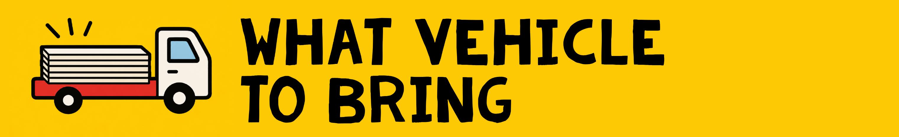 What_Vehicle_to_bring